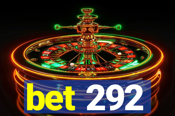 bet 292